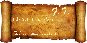 Füsi Tihamér névjegykártya